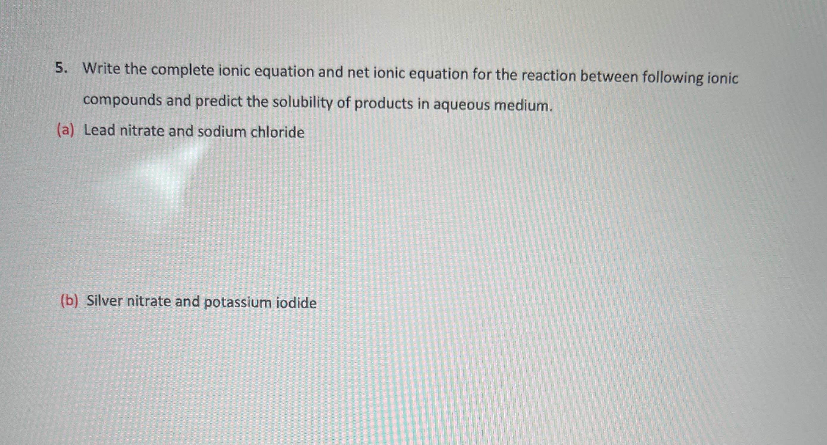  Write the complete ionic equation and net ionic equation for the
