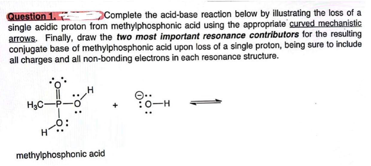  Question 1. R3 Complete the acid-base reaction below by illustrating the