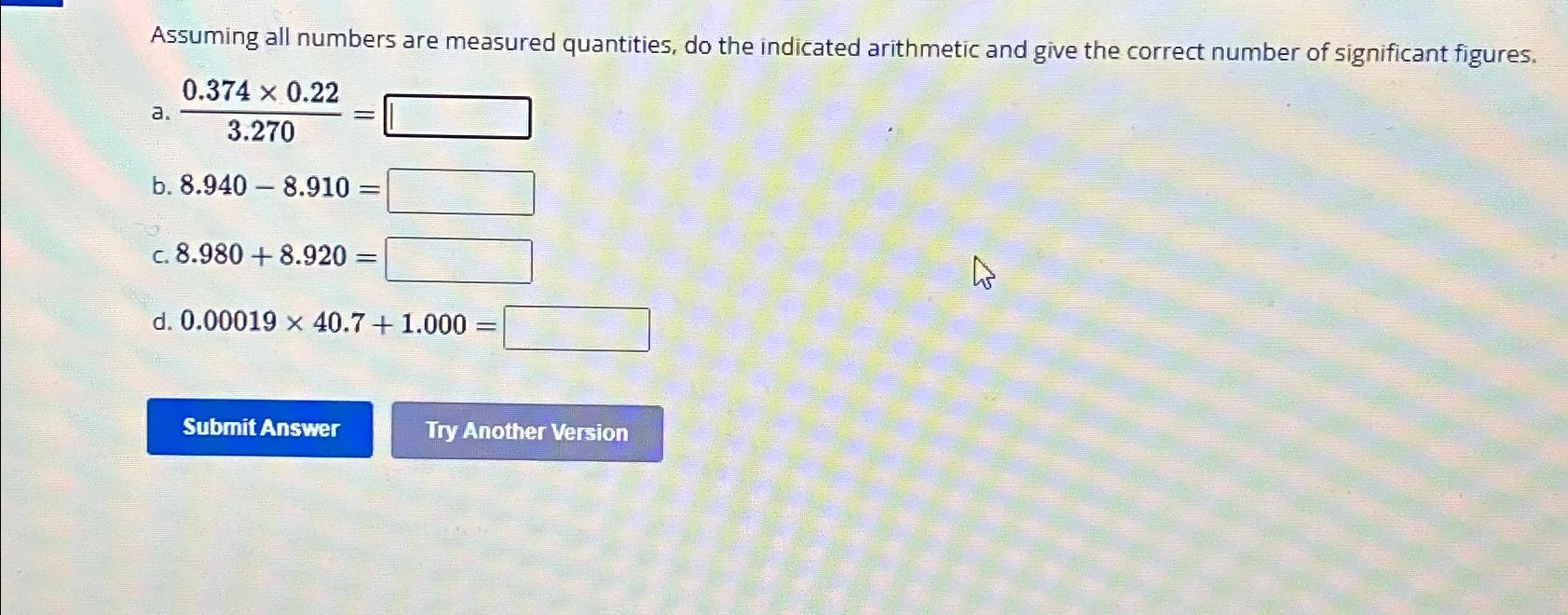  Assuming all numbers are measured quantities, do the indicated arithmetic and