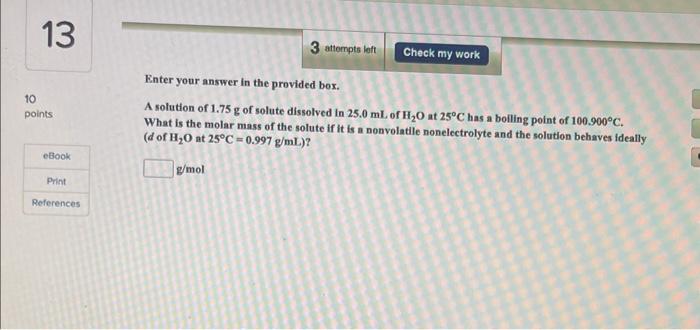 Enter your answer in the provided box. A solution of 1.75g