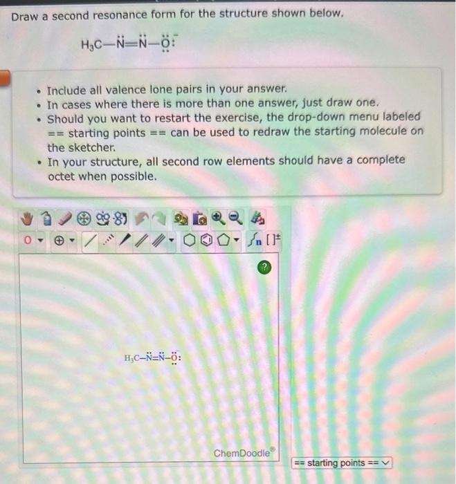  Draw a second resonance form for the structure shown below. -