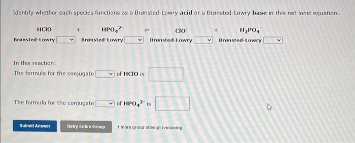 acid or a Bronsted-Lowry base in this net ionic equation. In this