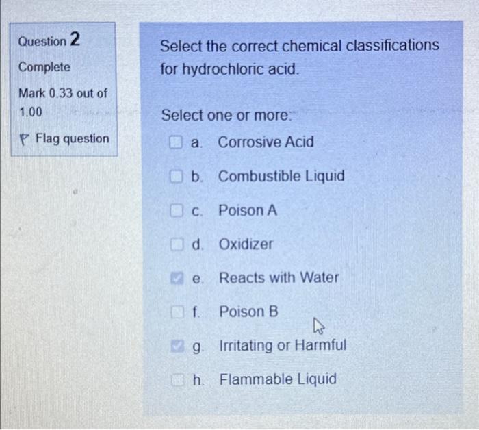  Question 2 Select the correct chemical classifications Complete for hydrochloric acid.