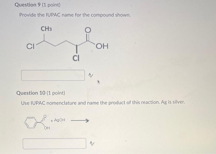 answer both questions please 9&10 Provide the IUPAC name for the compound