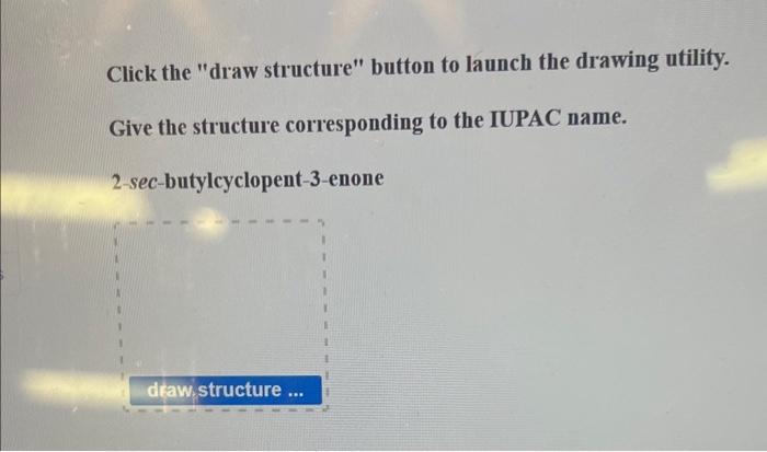  Click the "draw structure" button to launch the drawing utility. Give