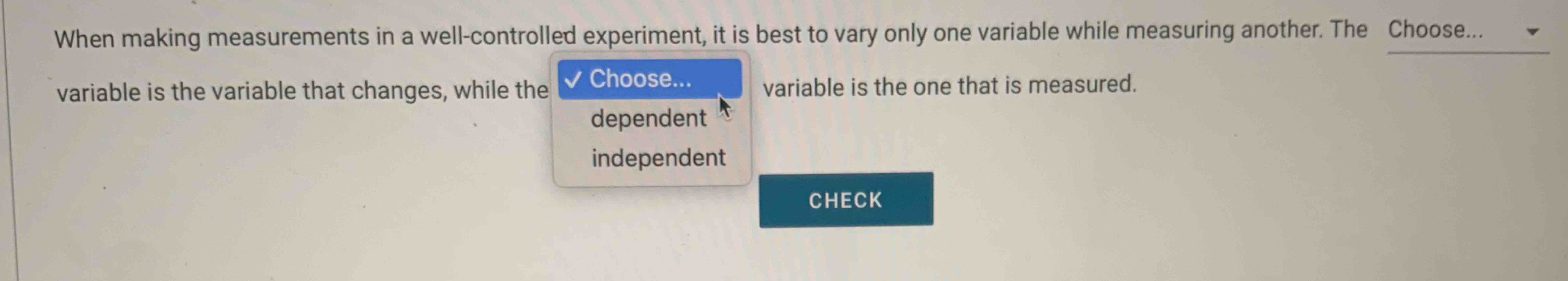  When making measurements in a well-controlled experiment, it is best to