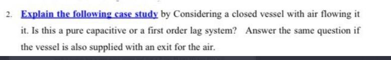  Explain the following case study by Considering a closed vessel with