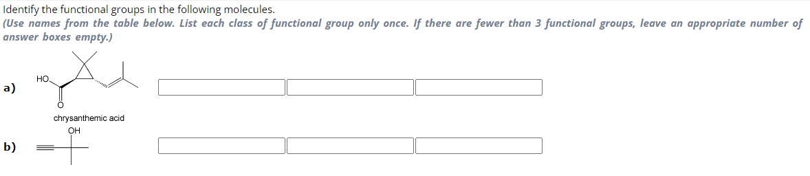  Identify the functional groups in the following molecules. (Use names from