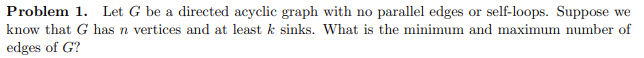  Problem 1. Let G be a directed acyclic graph with no