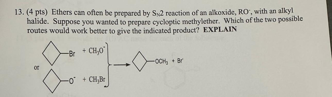 3. (4 pts) Ethers can often be prepared by SN2 reaction