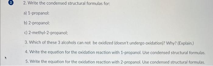 2. Write the condensed structural formulas for: a) 1-propanol: b) 2-propanol: