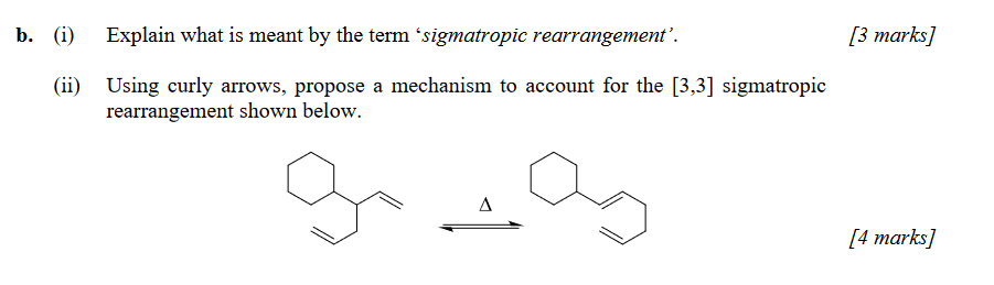  b.(i) Explain what is meant by the term 'sigmatropic rearrangement'. (ii)