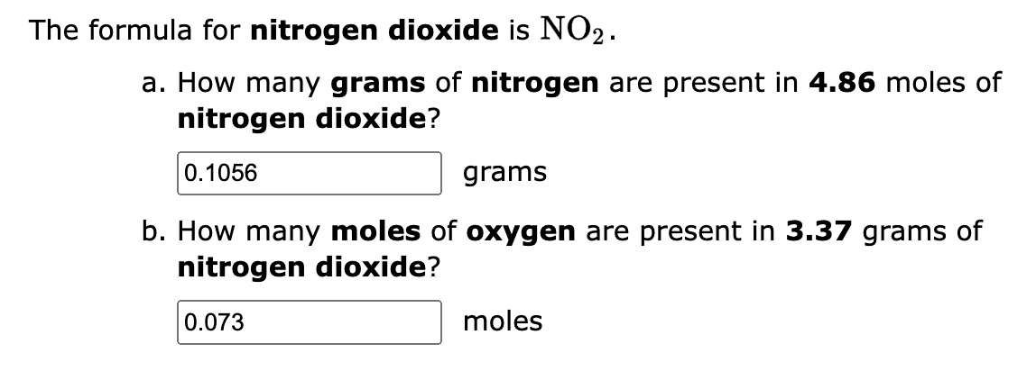  he formula for nitrogen dioxide is NO2. a. How many grams