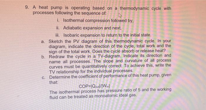  9. A heat pump is operating based on a thermodynamic cycle