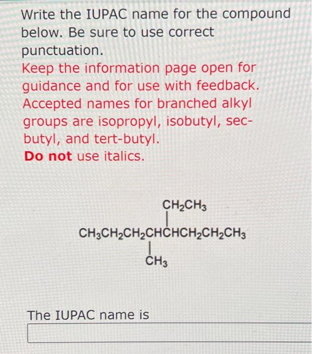  Write the IUPAC name for the compound below. Be sure to