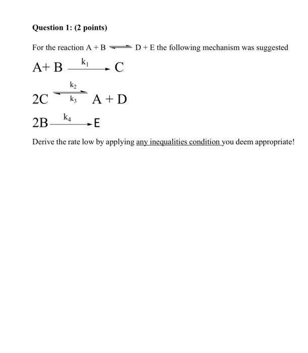 please solve it by steps Question 1: (2 points) For the reaction