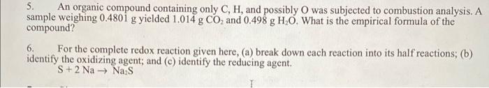 please answer wifh proper significant figure 5. An organic compound containing only