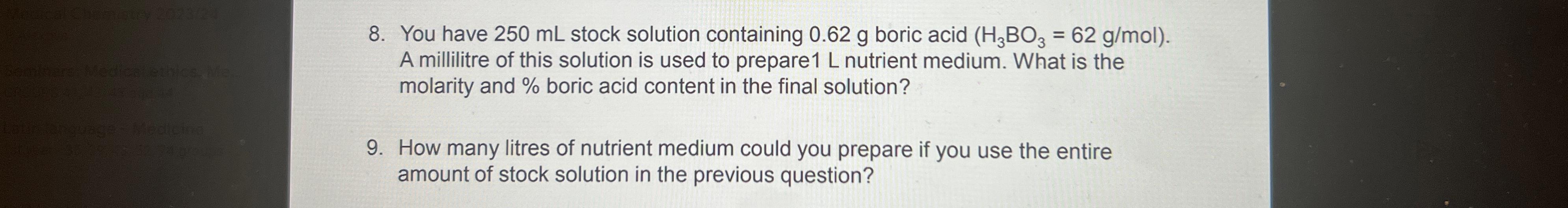  You have 250mL stock solution containing 0.62g boric acid )=(62gmMol. A