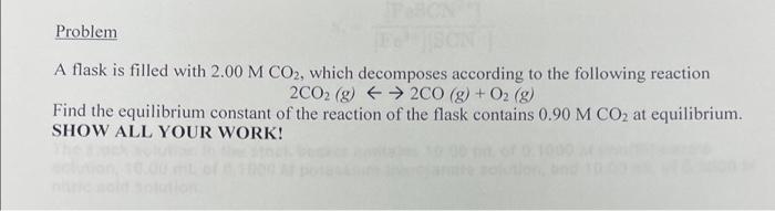  A flask is filled with 2.00MCO2, which decomposes according to the