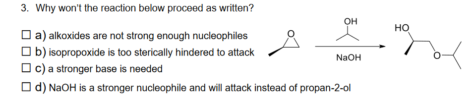 3. Why won't the reaction below proceed as written? a) alkoxides