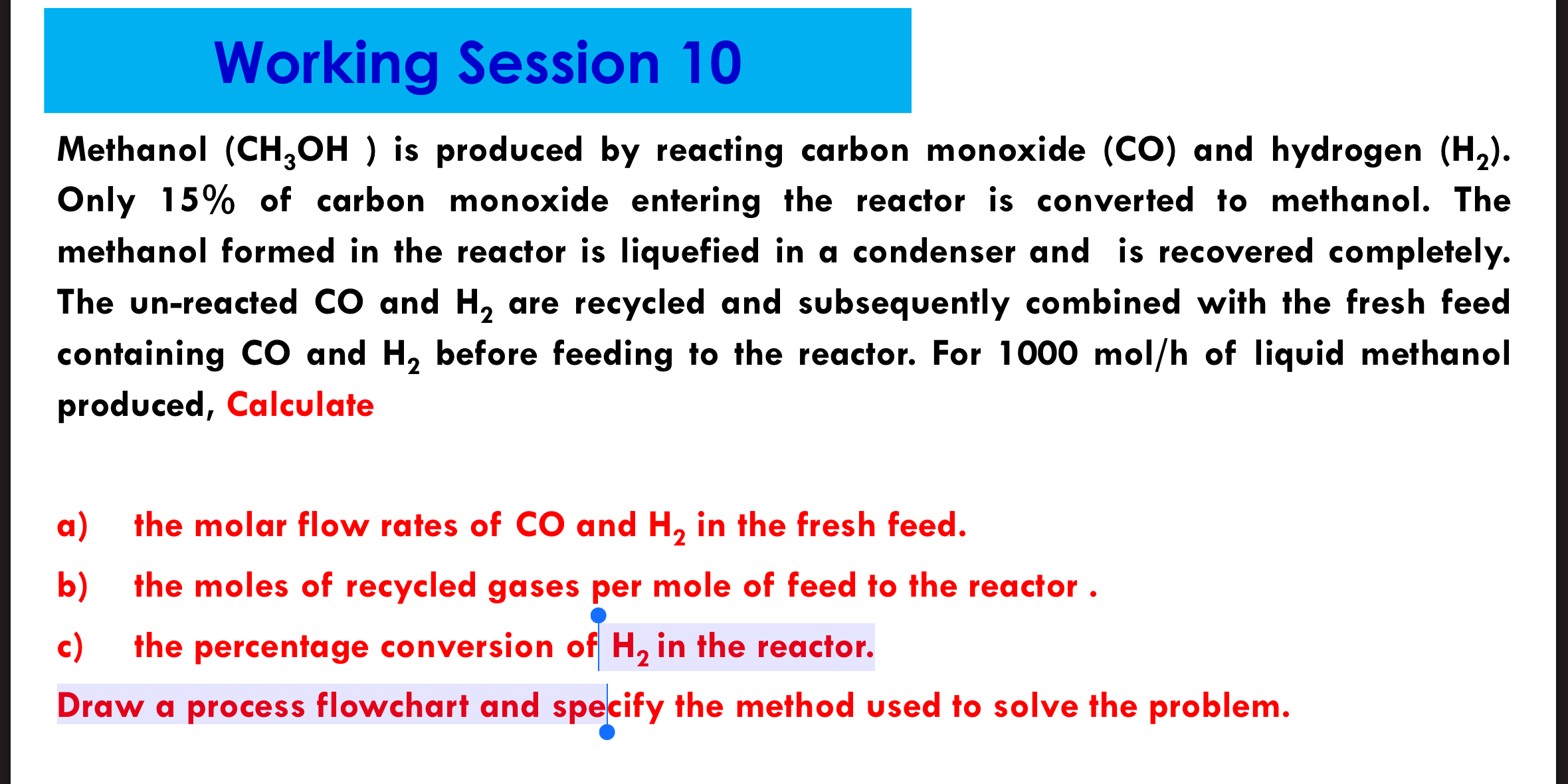  Working Session 10 Methanol (CH3OH) is produced by reacting carbon monoxide