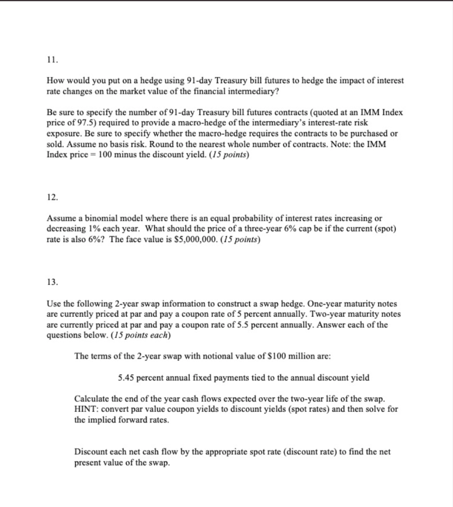  11. How would you put on a hedge using 91-day Treasury