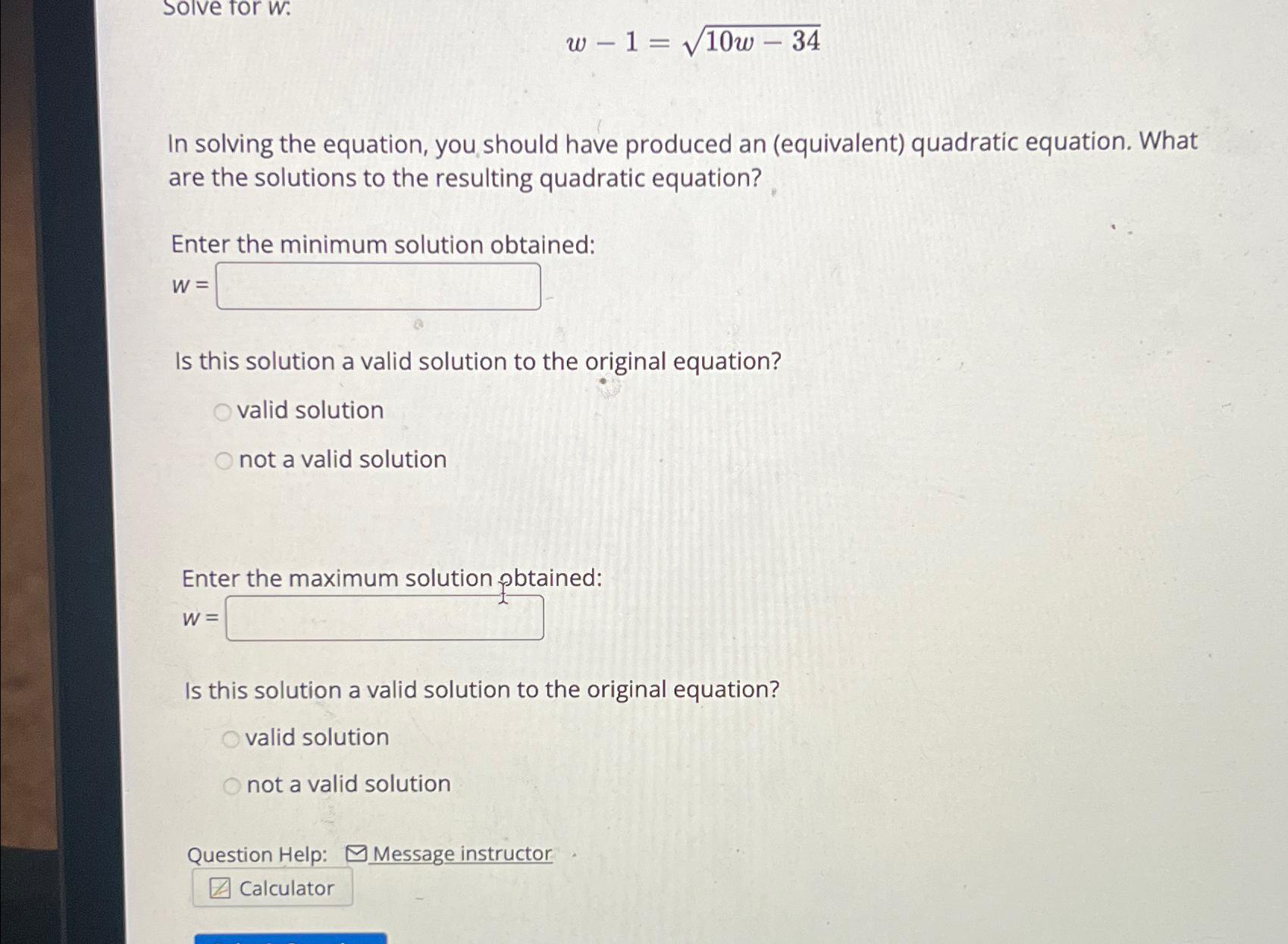  solve for w. w-1=10w-342 In solving the equation, you should have