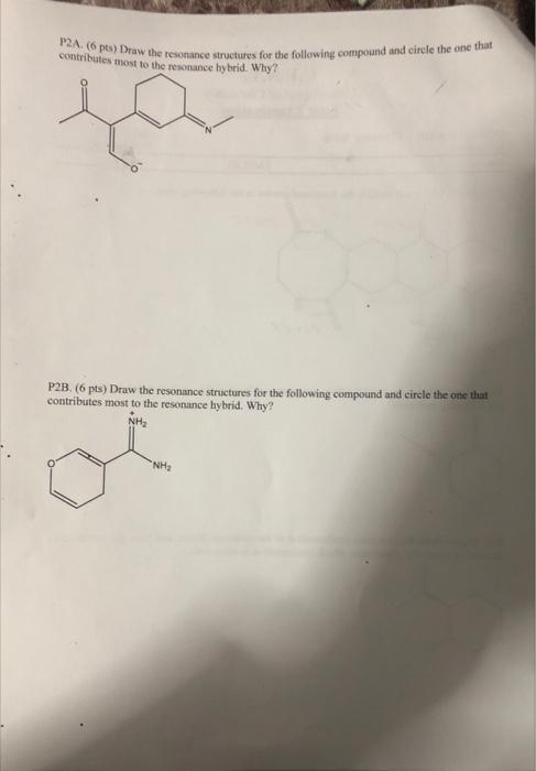  P2A. ( 6 pts) Draw the resonance structures for the following