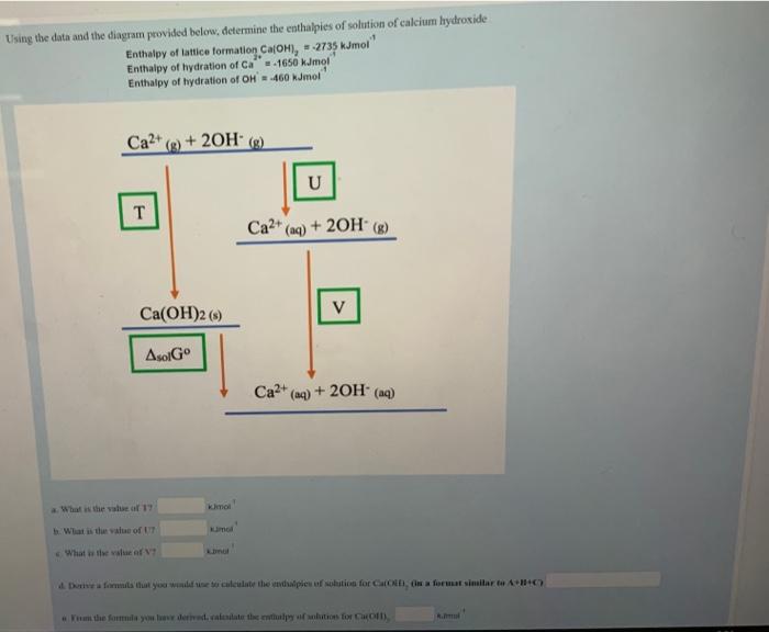  Using the data and the diagram provided below, determine the enthalpies