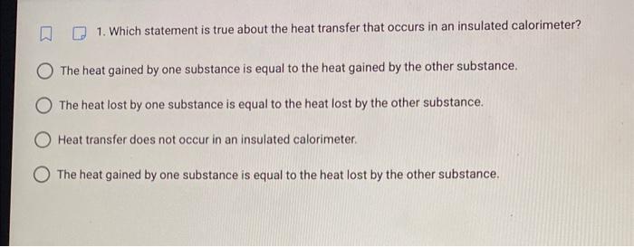 1. Which statement is true about the heat transfer that occurs