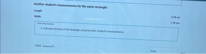  Another student's measurements for the same rectangle: Length: Width: 3.33cm 1.70cm
