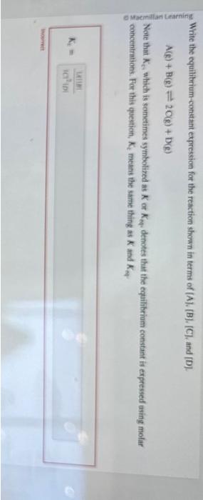  Write the equilibrium-constant expression for the resction shown in terms of