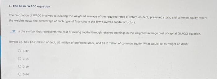  1. The basic WACC equation The calculation of WACC involves calculating