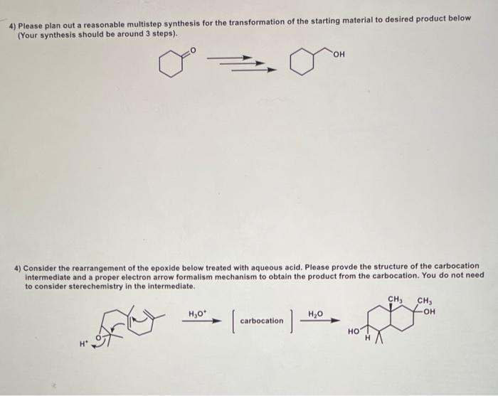  4) Please plan out a reasonable multistep synthesis for the transformation