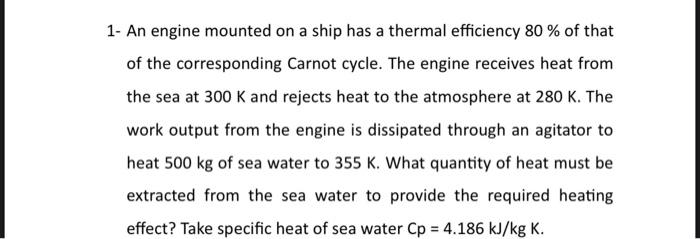  1- An engine mounted on a ship has a thermal efficiency