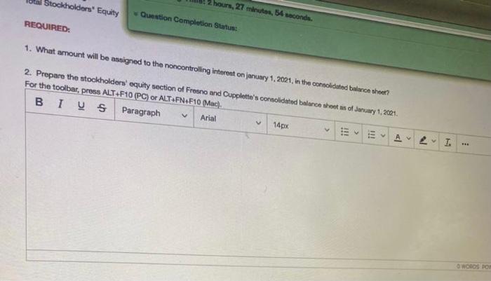  Stockholders' Equity hours, 27 minutes, 54 seconde Question Completion Status: REQUIRED