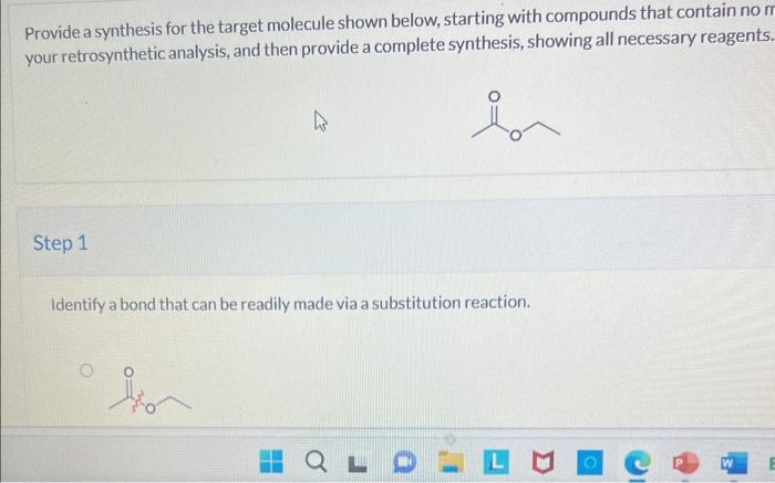 Identidy a bond that can be readily made via a substitution reaction.