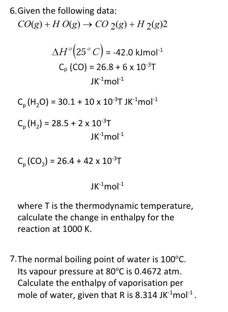 6. Given the following data: CO(g) + H O(g) + CO2(g)