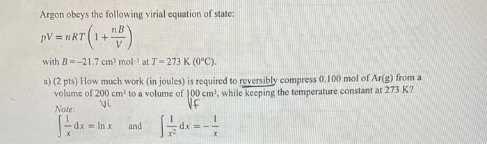 answer b, c, and dfor part a its not an ideal gas...