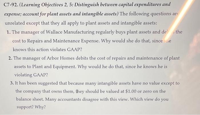  C7-92. (Learning Objectives 2, 5: Distinguish between capital expenditures and expense;
