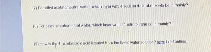  (7) For ethyl acetateeutral water, which layer would sodium 4 nitrobenzoate