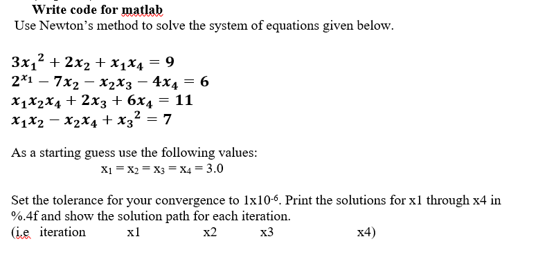 Write code for matlab Use Newton's method to solve the system