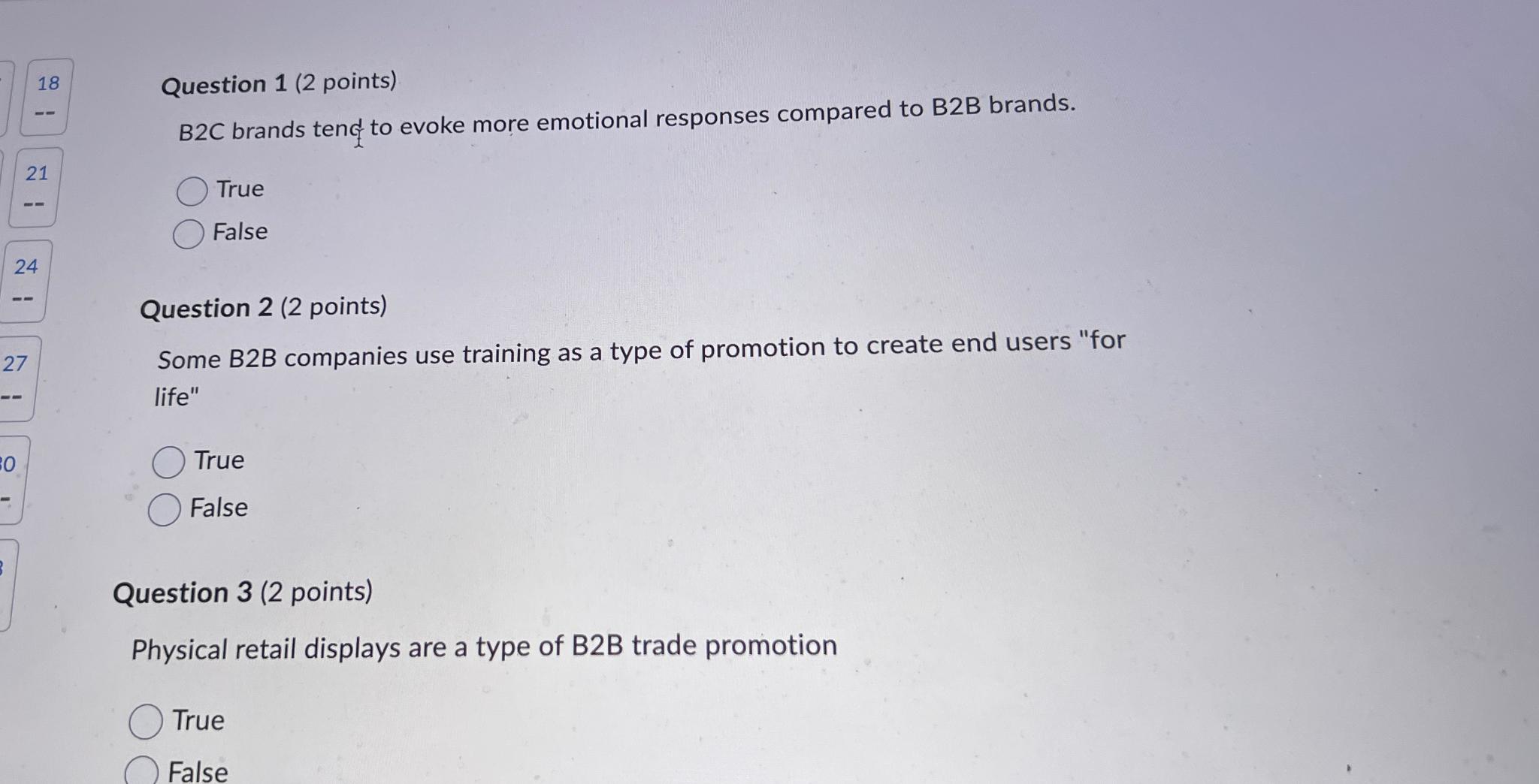  18 Question 1(2 points) B2C brands tenf to evoke more emotional