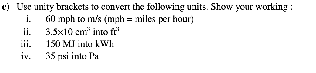 FULL STEP PLS = c) Use unity brackets to convert the following