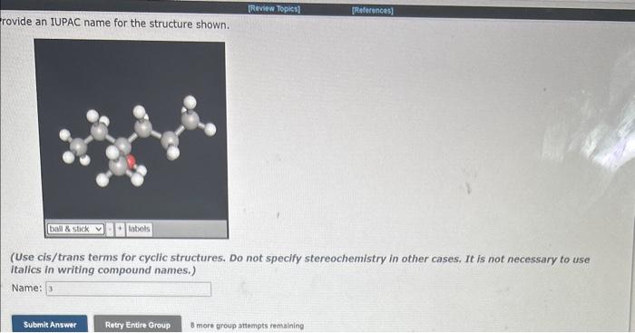 is not necessary to use Italics in writing compound names.) Name: Provide