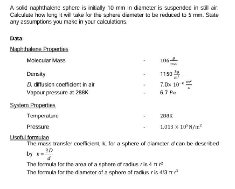  USE ALL VALUES GIVEN A solid naphthalene sphere is initially 10