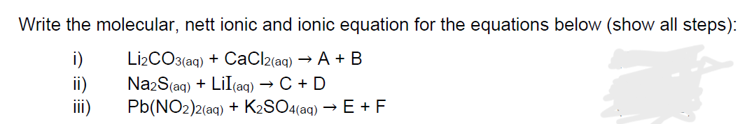  ASSIST URGENT , VERY IMPORTANT Write the molecular, nett ionic and