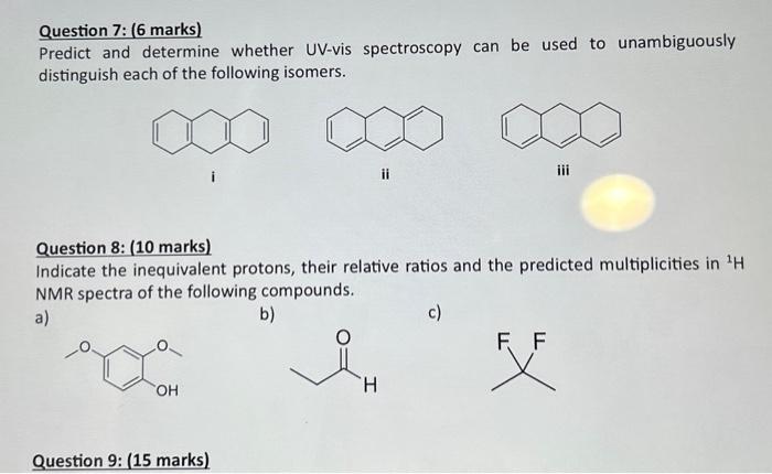  Question 7: ( 6 marks) Predict and determine whether UV-vis spectroscopy
