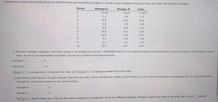  Consider the annual returns produced by two different active equity portfolio