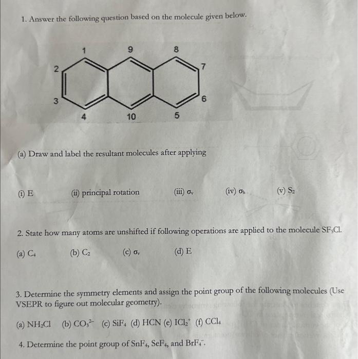  1. Answer the following question based on the molecule given below.